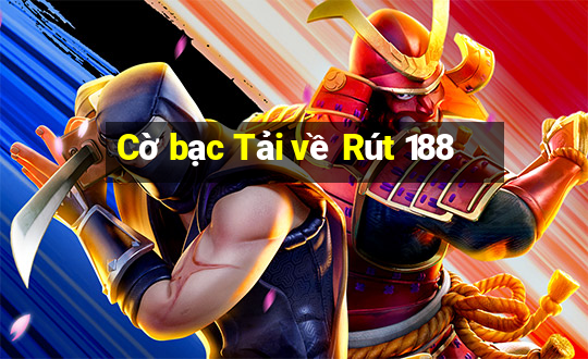 Cờ bạc Tải về Rút 188