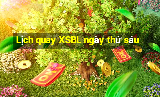 Lịch quay XSBL ngày thứ sáu