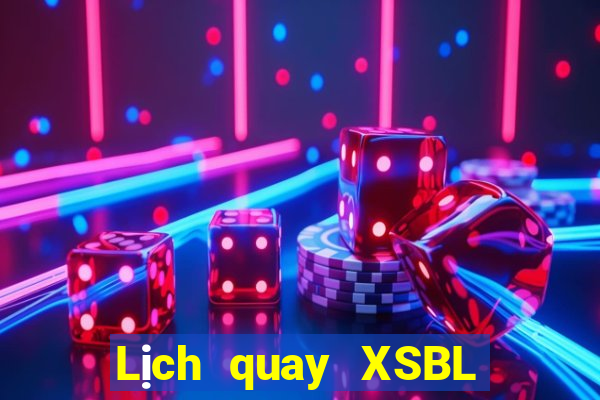 Lịch quay XSBL ngày thứ sáu