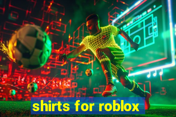 shirts for roblox