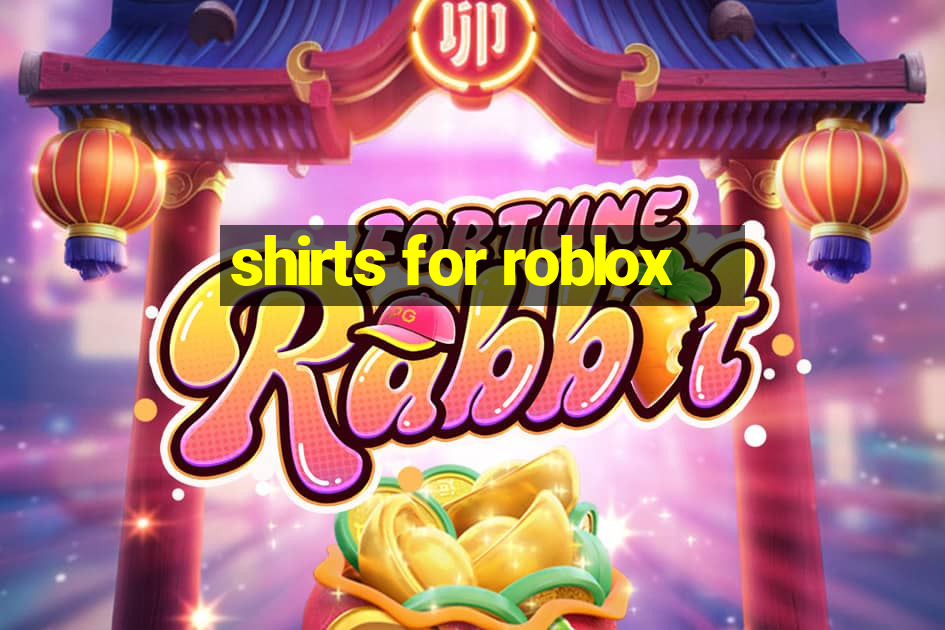 shirts for roblox