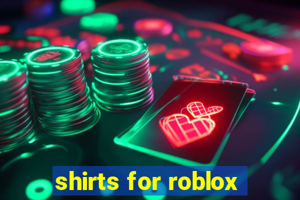 shirts for roblox