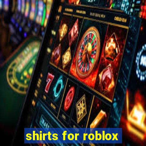 shirts for roblox