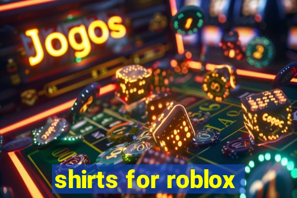 shirts for roblox