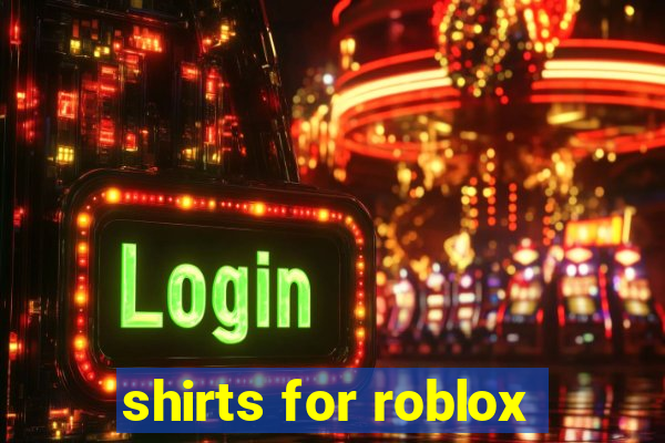 shirts for roblox