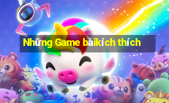 Những Game bàikích thích