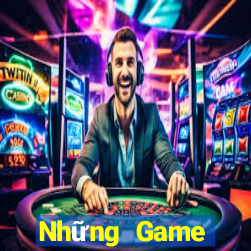 Những Game bàikích thích