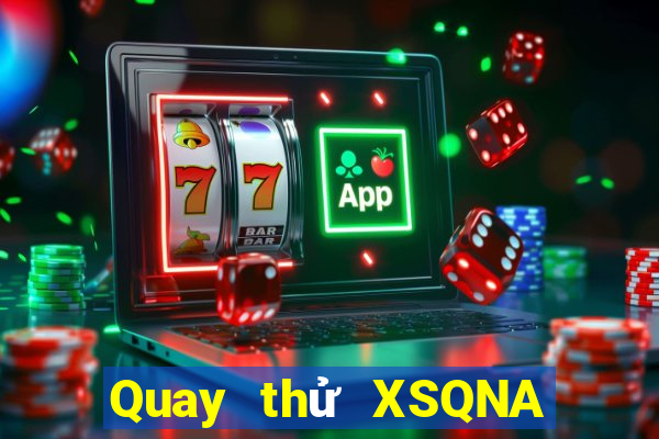 Quay thử XSQNA ngày 10