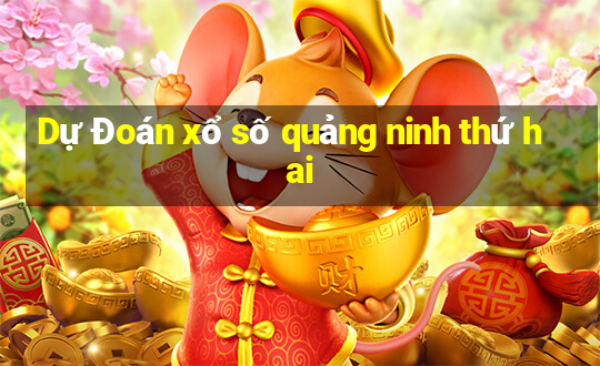 Dự Đoán xổ số quảng ninh thứ hai