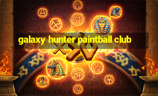 galaxy hunter paintball club