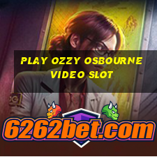 play ozzy osbourne video slot