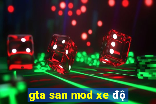 gta san mod xe độ