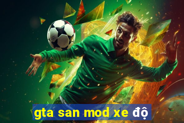 gta san mod xe độ