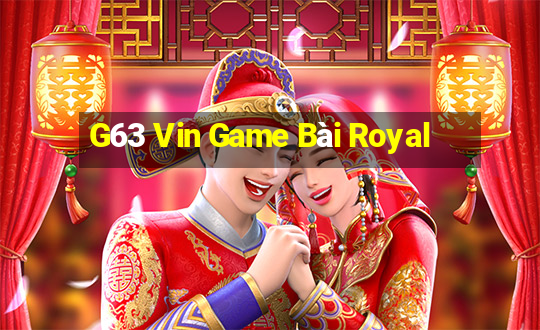 G63 Vin Game Bài Royal