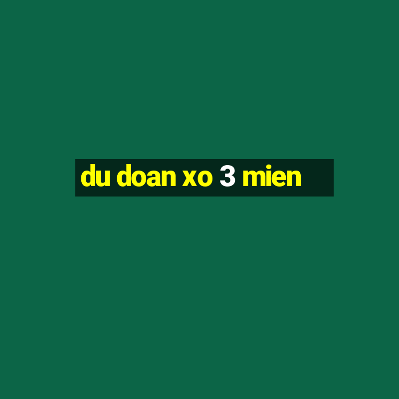 du doan xo 3 mien