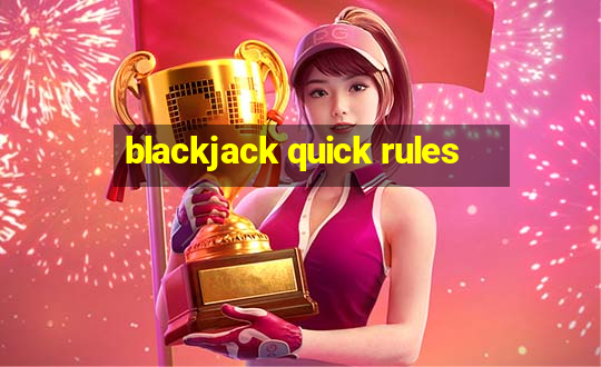 blackjack quick rules