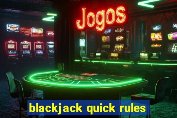 blackjack quick rules