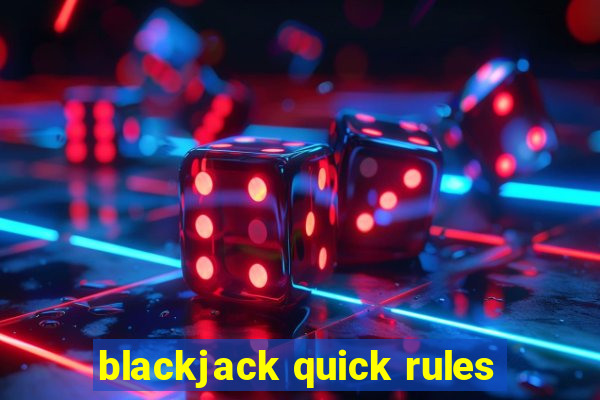 blackjack quick rules