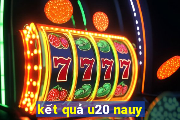 kết quả u20 nauy