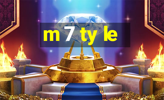 m 7 ty le