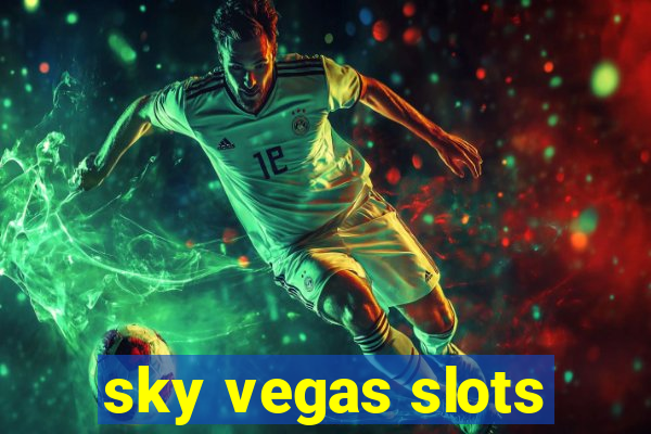 sky vegas slots