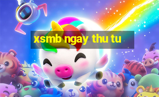 xsmb ngay thu tu