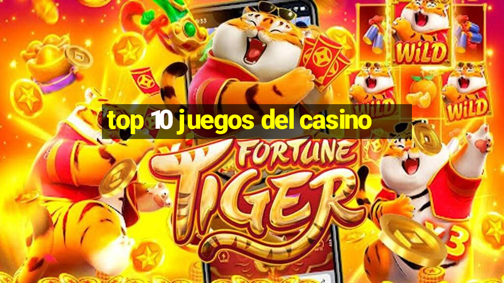 top 10 juegos del casino