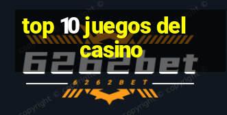 top 10 juegos del casino