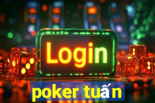 poker tuấn