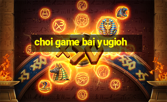 choi game bai yugioh