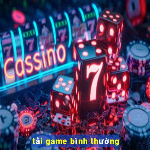 tải game bình thường