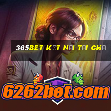 365bet Kết nối tại chỗ