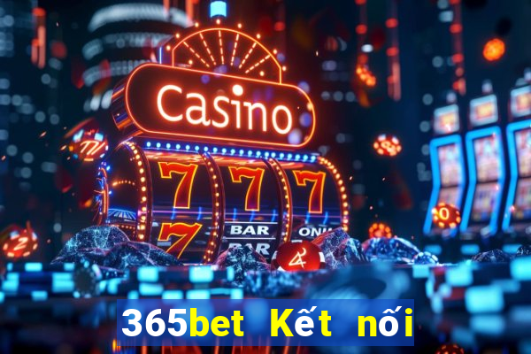 365bet Kết nối tại chỗ