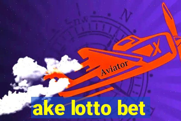 ake lotto bet