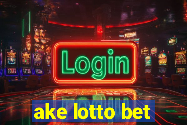 ake lotto bet