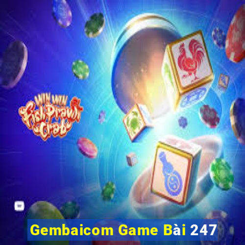 Gembaicom Game Bài 247