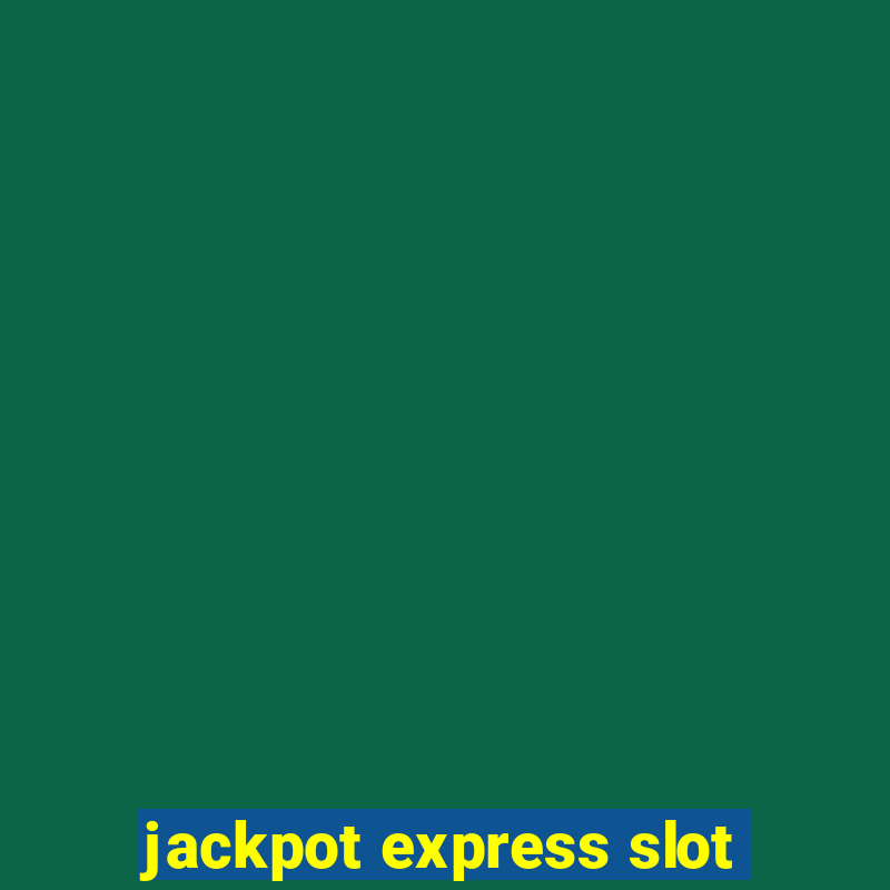 jackpot express slot