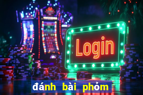 đánh bài phỏm trên mạng