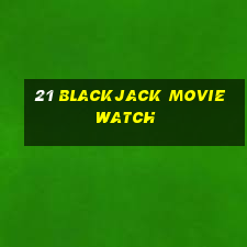 21 blackjack movie watch