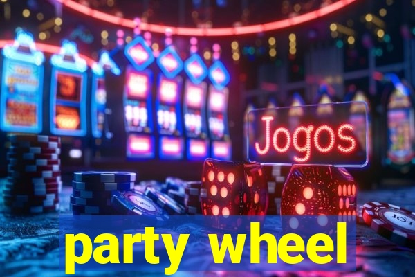 party wheel