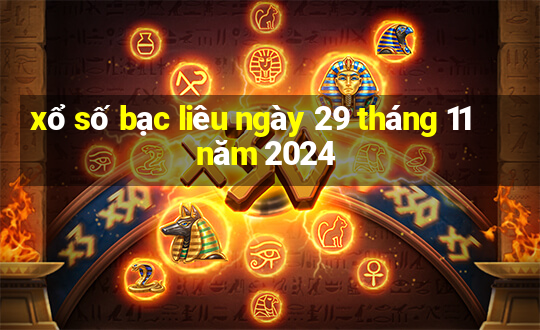 xổ số bạc liêu ngày 29 tháng 11 năm 2024