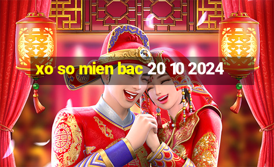 xo so mien bac 20 10 2024