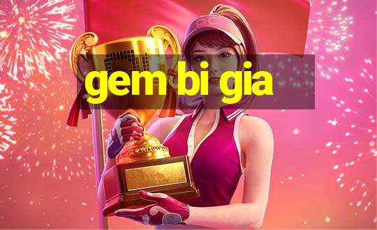 gem bi gia