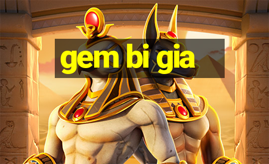 gem bi gia