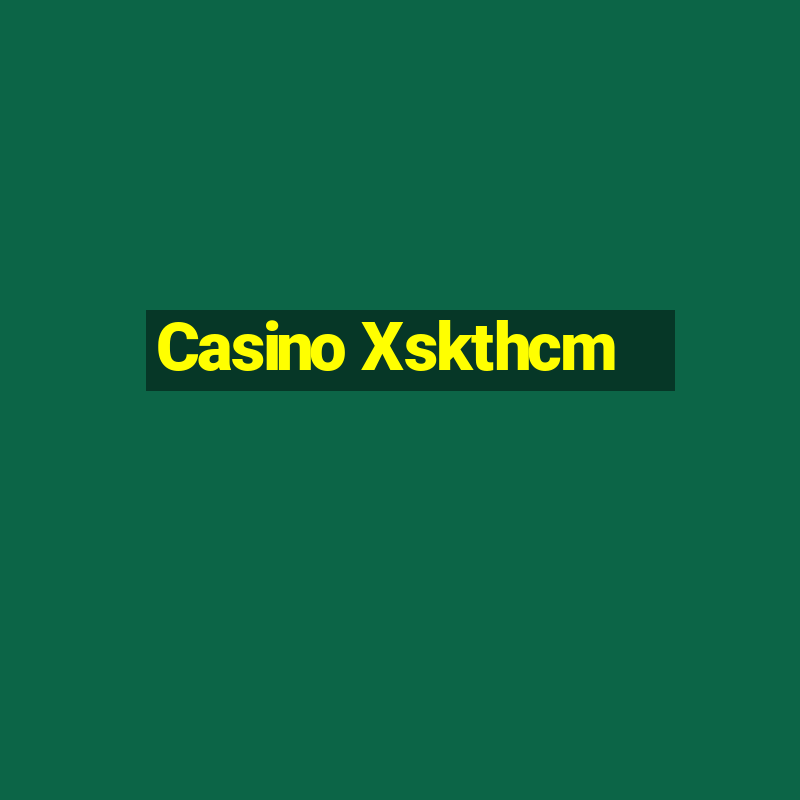 Casino Xskthcm