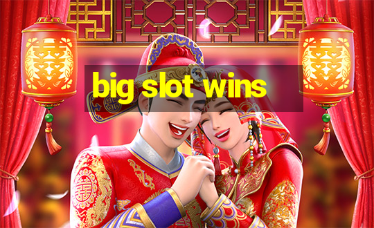 big slot wins