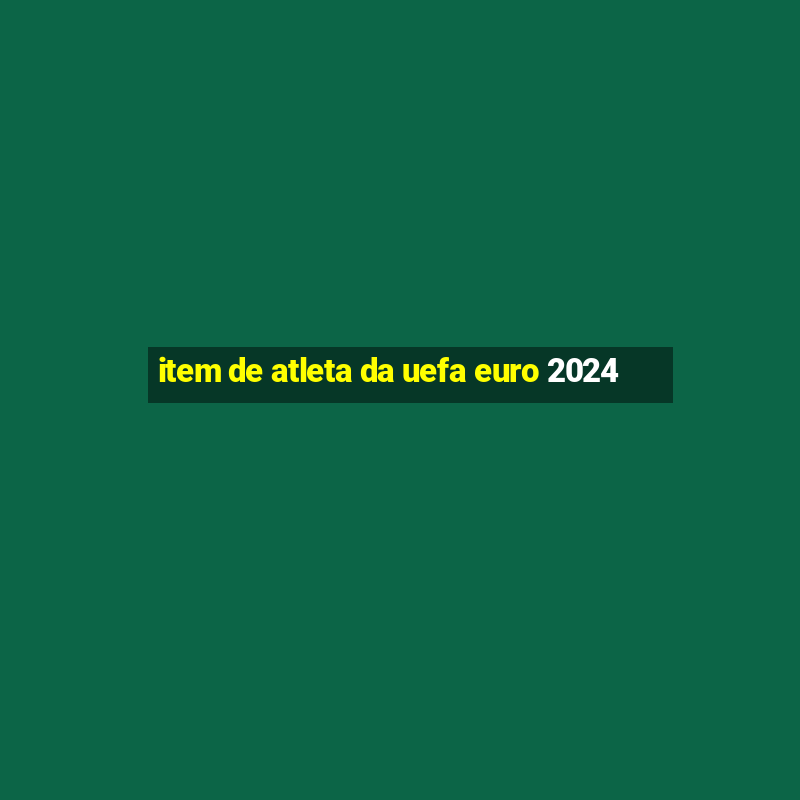 item de atleta da uefa euro 2024