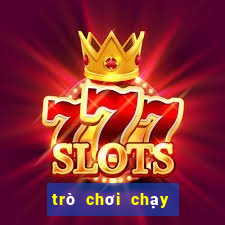 trò chơi chạy tải trò chơi chạy