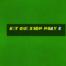 kết quả XSDN ngày 8