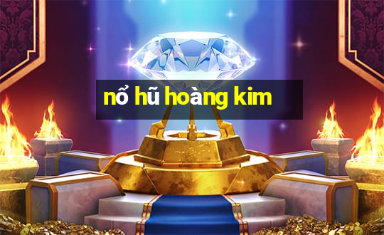 nổ hũ hoàng kim